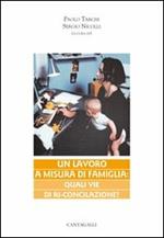 Un lavoro a misura di famiglia. Quali vie di ri-conciliazione