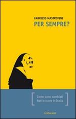 Per sempre? Come sono cambiati frati e suore in Italia