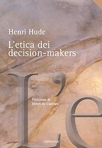 L' etica dei decision-makers - Henri Hude - copertina