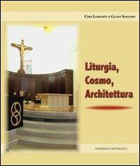 Liturgia cosmo architettura Ciro Lo Monte Guido Santoro Libro Cantagalli IBS