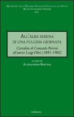 All'alba serena di una fulgida giornata. Cartoline di Contardo Ferrini all'amico Luigi Olivi (1891-1902)