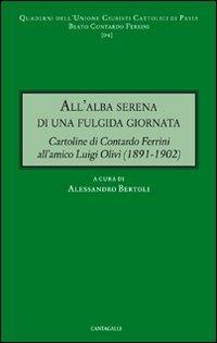 All'alba serena di una fulgida giornata. Cartoline di Contardo Ferrini all'amico Luigi Olivi (1891-1902) - copertina