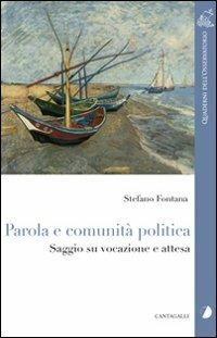 Parola e comunità politica. Saggio su vocazione e attesa - Stefano Fontana - copertina