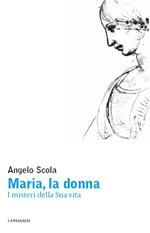 Maria, la donna. I misteri della Sua vita