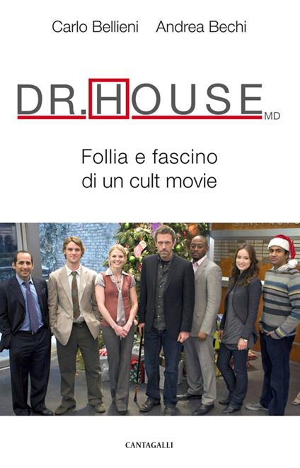 Dr. House MD. Follia e fascino di un cult movie - Andrea Bechi,Carlo Valerio Bellieni - ebook