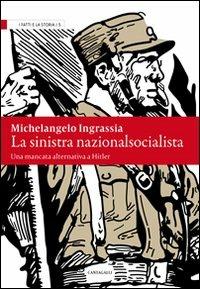 La sinistra nazionalsocialista. Una mancata alternativa a Hitler - Michelangelo Ingrassia - copertina