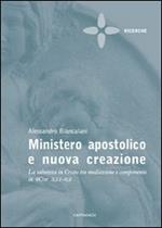 Ministero apostolico e nuova creazione. La salvezza in Cristo tra mediazione e compimento in 2Cor 5,11-6,2