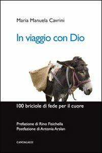 In viaggio con Dio. 100 briciole di fede per il cuore - Maria Manuela Cavrini - copertina