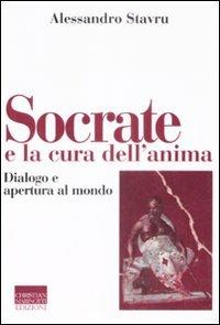 Socrate e la cura dell'anima. Dialogo e apertura al mondo - Alessandro Stavru - copertina