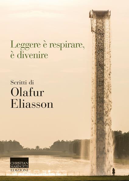 Leggere è respirare, è divenire. Scritti di Olafur Eliasson - Ólafur Elíasson - copertina