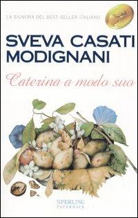 Caterina a modo suo - Sveva Casati Modignani - 2