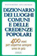 Dizionario dei luoghi comuni e delle credenze popolari