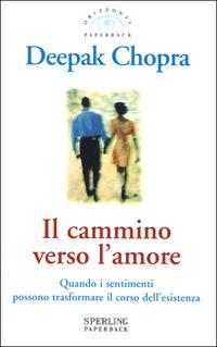 Il cammino verso l'amore - Deepak Chopra - copertina