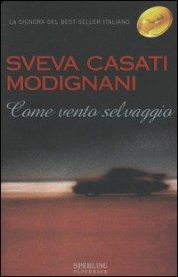 Come vento selvaggio - Sveva Casati Modignani - copertina