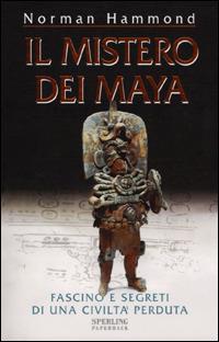 Il mistero dei Maya - Norman Hammond - copertina