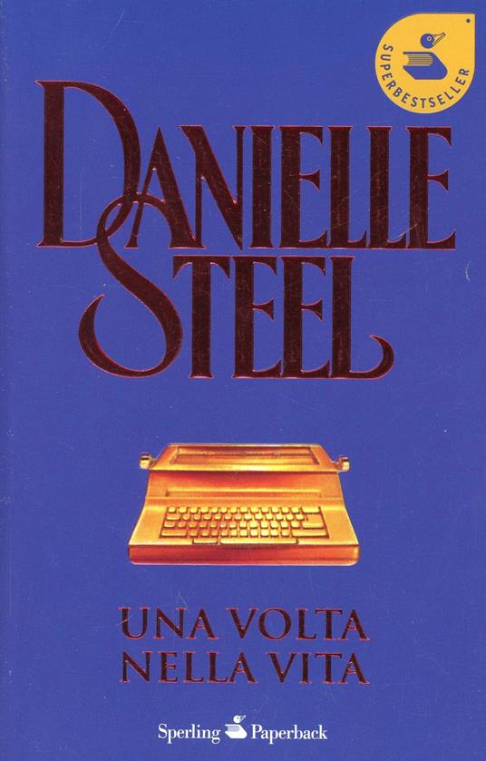 Una volta nella vita - Danielle Steel - copertina