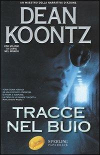 Tracce nel buio - Dean R. Koontz - copertina