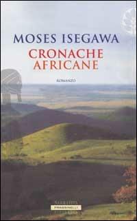 Cronache africane - Moses Isegawa - copertina