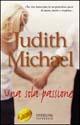 Una sola passione - Judith Michael - copertina