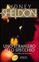 Uno straniero allo specchio - Sidney Sheldon - copertina