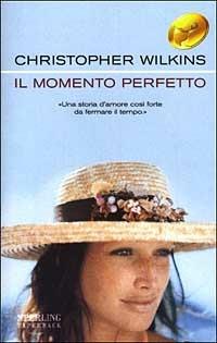 Il momento perfetto - Christopher Wilkins - copertina