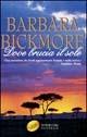 Dove brucia il sole - Barbara Bickmore - copertina