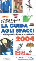 La guida agli spacci e allo spender bene in tutta Italia 2004 - Marina Martorana - copertina