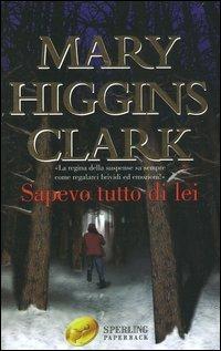 Sapevo tutto di lei - Mary Higgins Clark - copertina