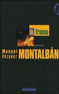 Io, Franco - Manuel Vázquez Montalbán - copertina