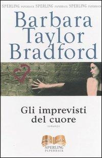 Gli imprevisti del cuore - Barbara Taylor Bradford - copertina