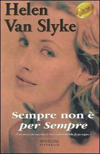 Sempre non è per sempre - Helen Van Slyke - copertina