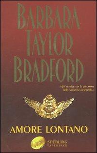 Amore lontano - Barbara Taylor Bradford - copertina