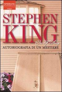 On writing. Autobiografia di un mestiere - Stephen King - copertina