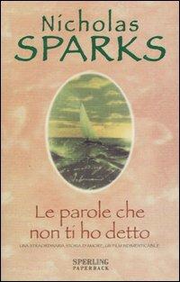 Le parole che non ti ho detto - Nicholas Sparks - copertina