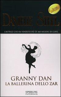 Granny Dan. La ballerina dello zar - Danielle Steel - Libro - Sperling &  Kupfer - Super bestseller | IBS