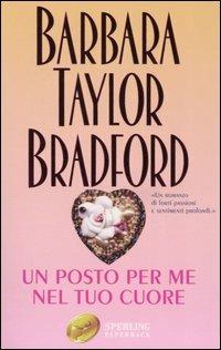 Un posto per me nel tuo cuore - Barbara Taylor Bradford - copertina