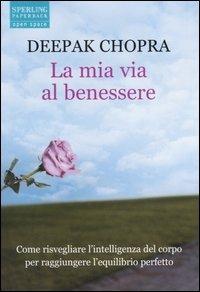 La mia via al benessere - Deepak Chopra - copertina