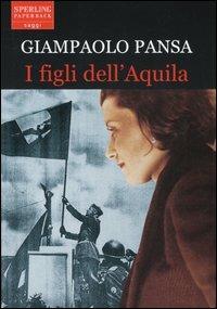 I figli dell'Aquila - Giampaolo Pansa - copertina