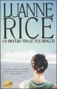 Un rifugio tra le tue braccia - Luanne Rice - copertina