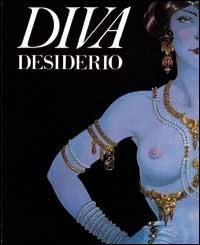 Diva. Desiderio. Ediz. trilingue - Roberto Guidotti,Stefano Piselli,Riccardo Morrocchi - copertina