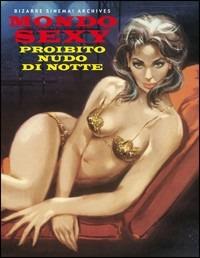 Mondo sexy. Proibito nudo di notte... Ediz. italiana e inglese - Stefano Piselli - copertina