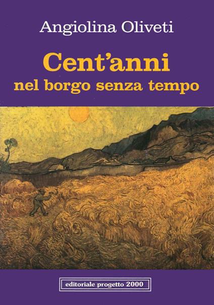 Cent'anni nel borgo senza tempo - Angiolina Oliveti - copertina