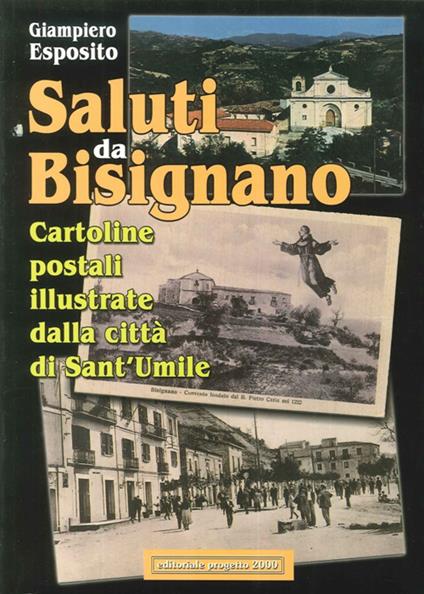 Saluti da Bisignano. Cartoline postali illustrate dalla città di Sant'Umile. Ediz. illustrata - Giampiero Esposito - copertina