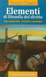 Elementi di filosofia del diritto. Tra morale, virtù e norma