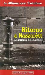 Ritorno a Nazzarètt. La bellezza delle origini