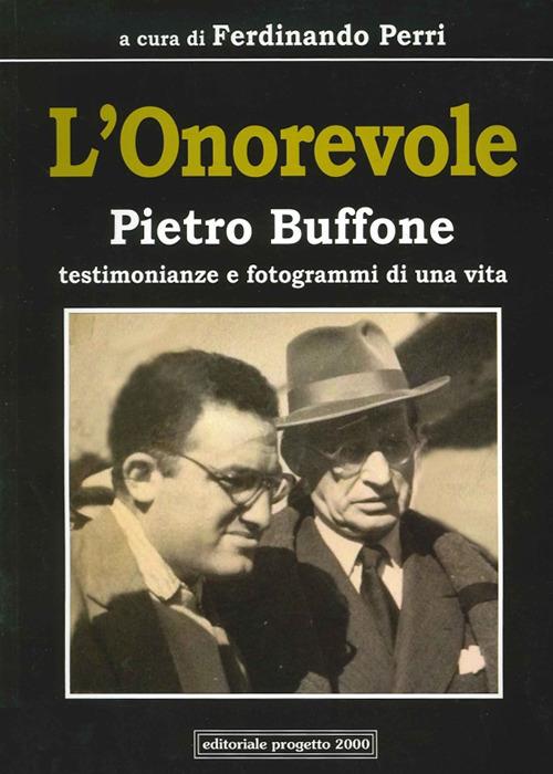 L'onorevole Pietro Buffone. Testimonianze e fotogrammi di una vita - copertina