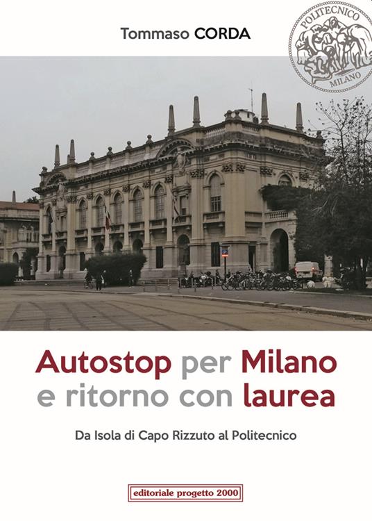Autostop per Milano e ritorno con laurea. Da Isola di Capo Rizzuto al Politecnico - Tommaso Corda - copertina