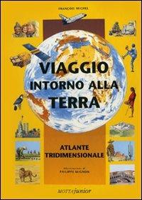 Viaggio intorno alla terra. Atlante tridimensionale - François Michel - 3