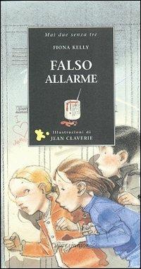 Falso allarme - Fiona Kelly,Jean Claverie - copertina