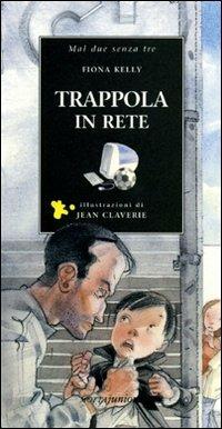 Trappola in rete - Fiona Kelly,Jean Claverie - copertina